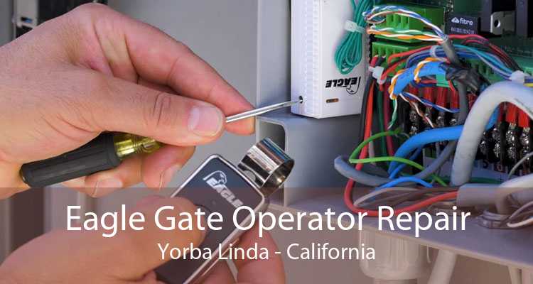 Eagle Gate Operator Repair Yorba Linda - California