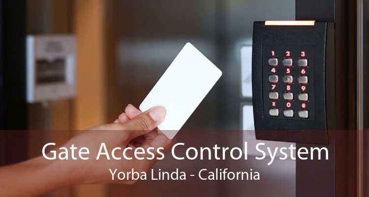 Gate Access Control System Yorba Linda - California