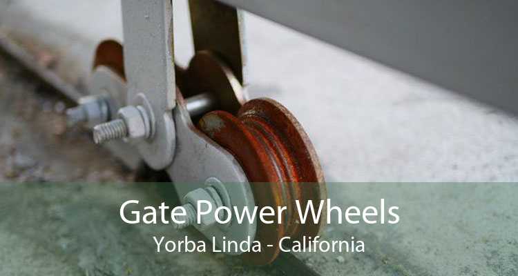 Gate Power Wheels Yorba Linda - California