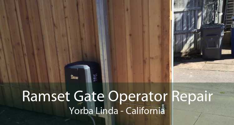 Ramset Gate Operator Repair Yorba Linda - California